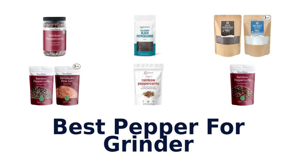 best pepper for grinder