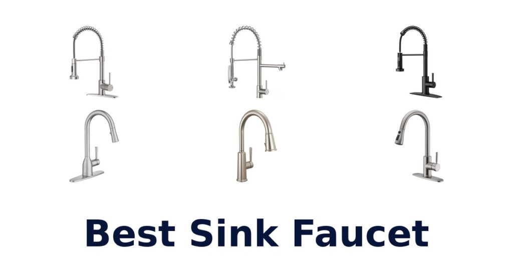 Best Sink Faucets: Top 10 Picks for Your Kitchen! best sink faucet