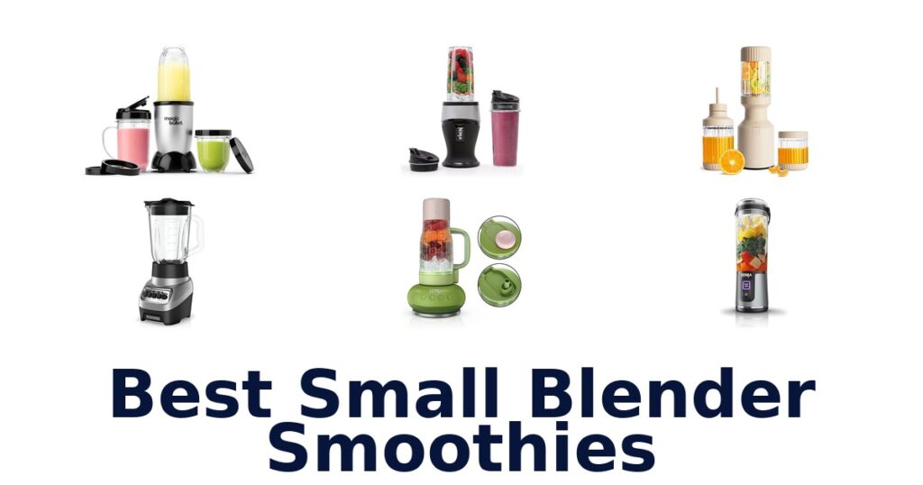 BEST Small Blenders for Smoothies: Top 10 Picks best small blender smoothies