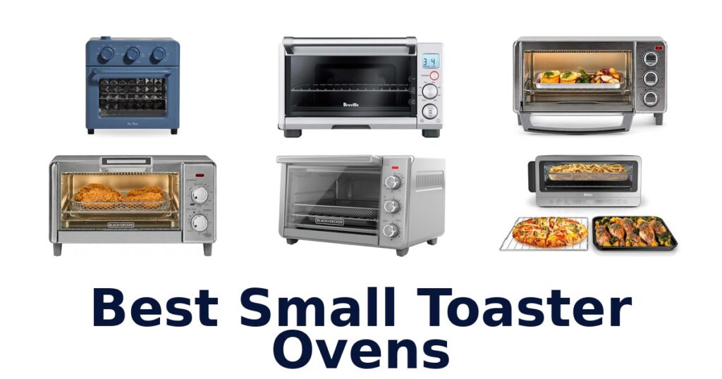 BEST Small Toaster Ovens: Top 10 Picks best small toaster ovens