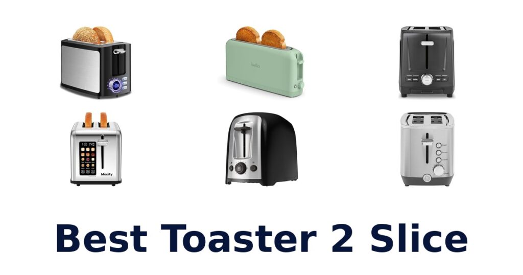 Best 2-Slice Toasters: Top 10 Picks for Perfect Toast best toaster 2 slice